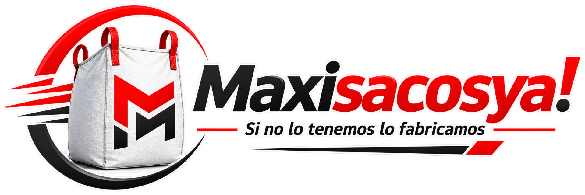 Maxisacosya! — Si no lo tenemos lo fabricamos